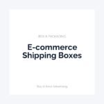 E-commerce Shipping Boxes